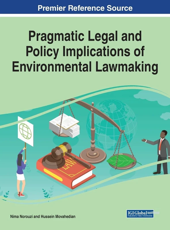 Pragmatic Legal and Policy Implications of Environmental Lawmaking (Practice, Progress, and Proficiency in Sustainability)