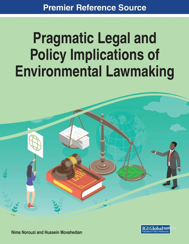 Pragmatic Legal and Policy Implications of Environmental Lawmaking (The Practice, Progress, and Proficiency in Sustainability Books)