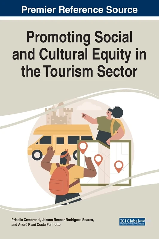 Promoting Social and Cultural Equity in the Tourism Sector (Advances in Hospitality, Tourism, and the Services Industry)