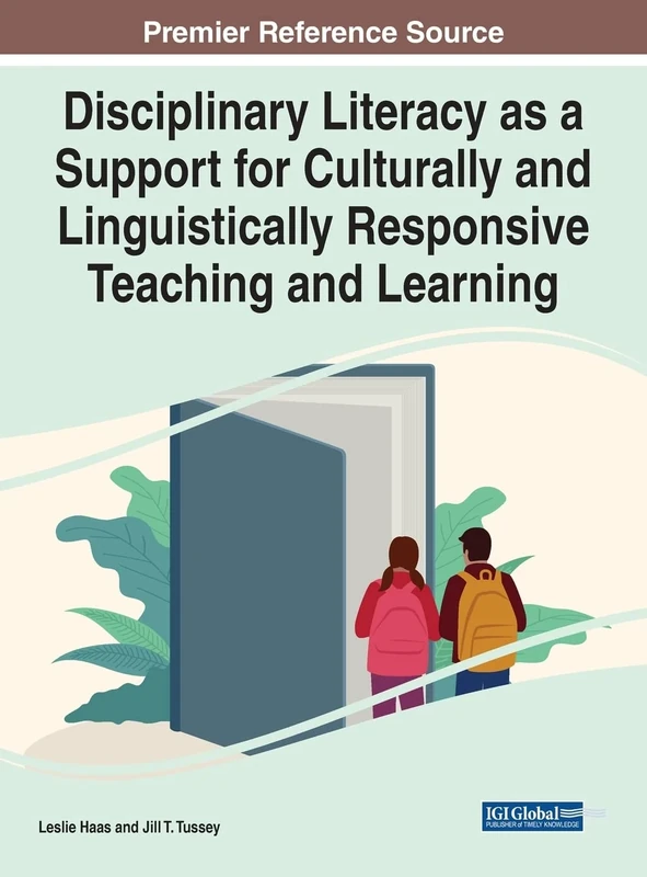 Disciplinary Literacy as a Support for Culturally and Linguistically Responsive Teaching and Learning (e-Book Collection - Copyright 2022)