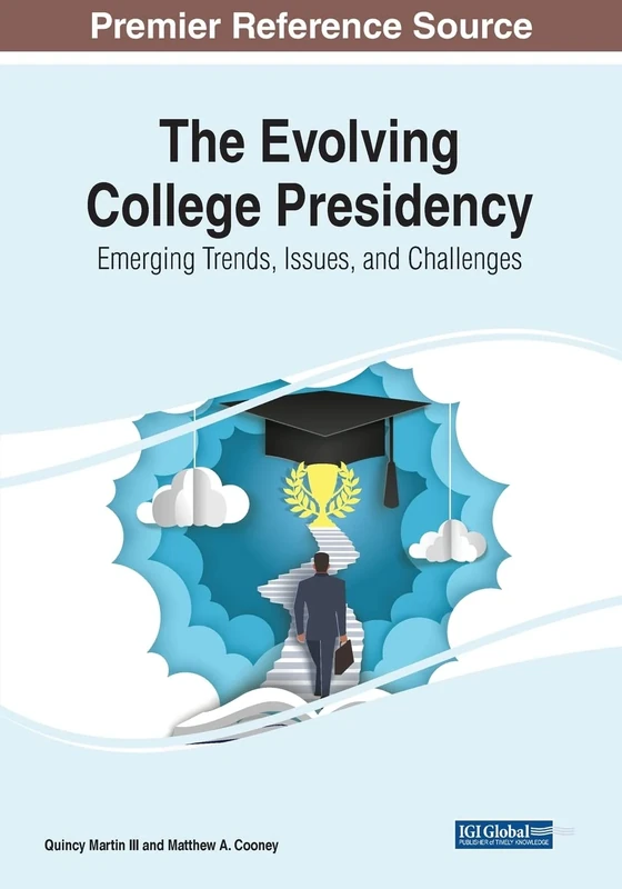 The Evolving College Presidency: Emerging Trends, Issues, and Challenges