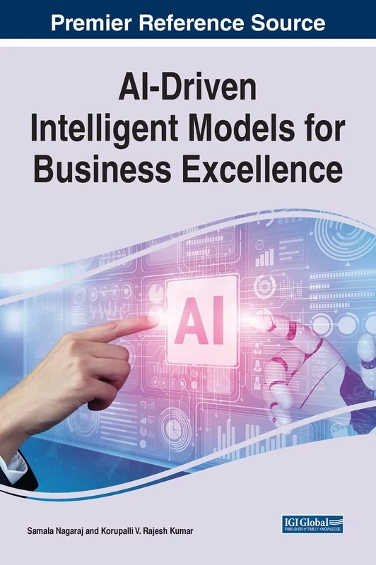 AI-Driven Intelligent Models for Business Excellence (e-Book Collection - Copyright 2023)