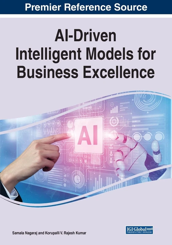 AI-Driven Intelligent Models for Business Excellence (The Advances in Business Information Systems and Analytics)