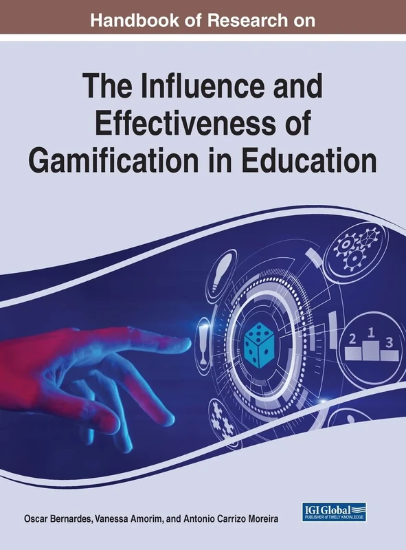 Handbook of Research on the Influence and Effectiveness of Gamification in Education (Advances in Game-based Learning)