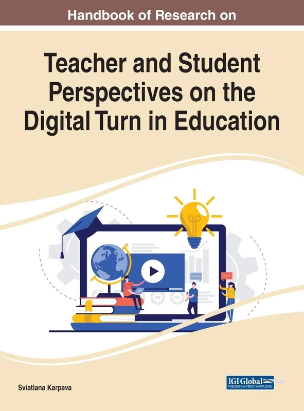 Teacher and Student Perspectives on the Digital Turn in Education (e-Book Collection - Copyright 2022)