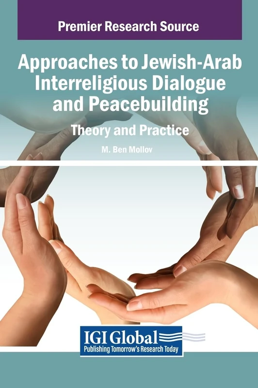 Approaches to Jewish-Arab Interreligious Dialogue and Peacebuilding: Theory and Practice