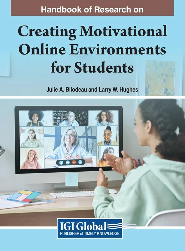 Creating Motivational Online Environments for Students (Advances in Mobile and Distance Learning)