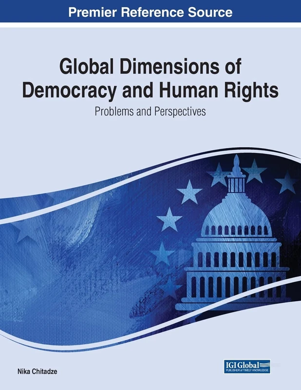 Global Dimensions of Democracy and Human Rights: Problems and Perspectives (The Advances in Human Services and Public Health)