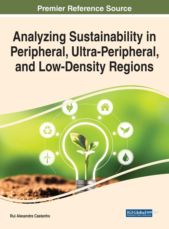 Analyzing Sustainability in Peripheral, Ultra-Peripheral, and Low-Density Regions (Practice, Progress, and Proficiency in Sustainability)