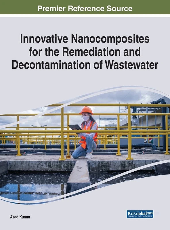 Innovative Nanocomposites for the Remediation and Decontamination of Wastewater (e-Book Collection - Copyright 2022)