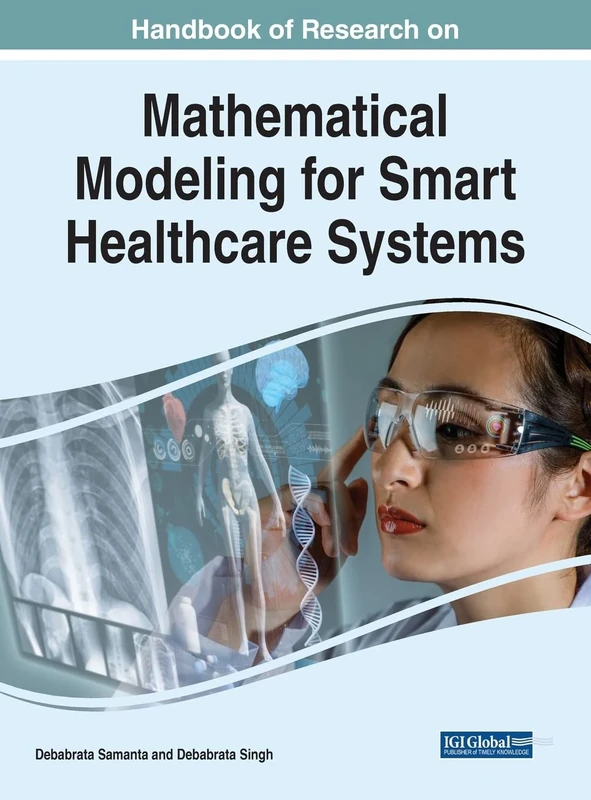 Mathematical Modeling for Smart Healthcare Systems (Advances in Healthcare Information Systems and Administration)