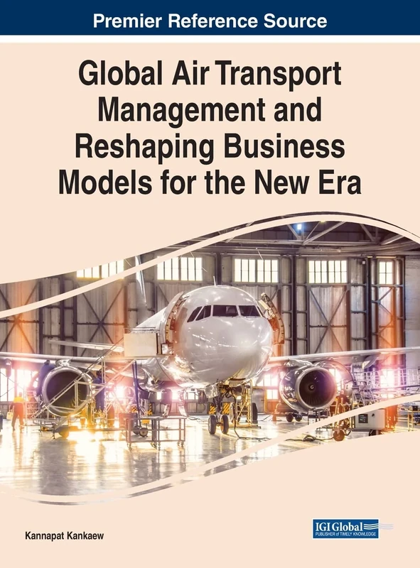 Handbook of Research on Global Air Transport Management (Premier Reference Source: Advances in Logistics, Operations, and Management Science)