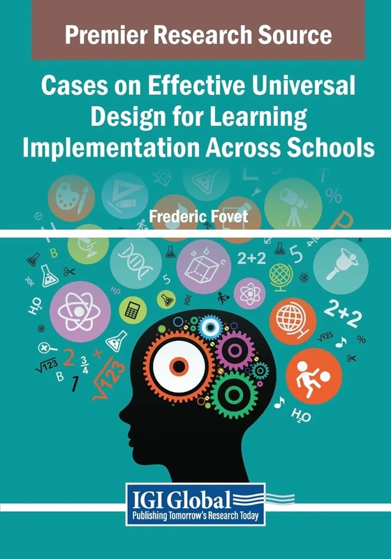 Cases on Effective Universal Design for Learning Implementation Across Schools (Advances in Educational Technologies and Instructional Design)