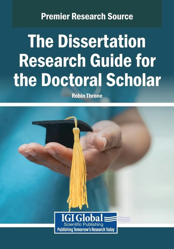 The Dissertation Research Guide for the Doctoral Scholar