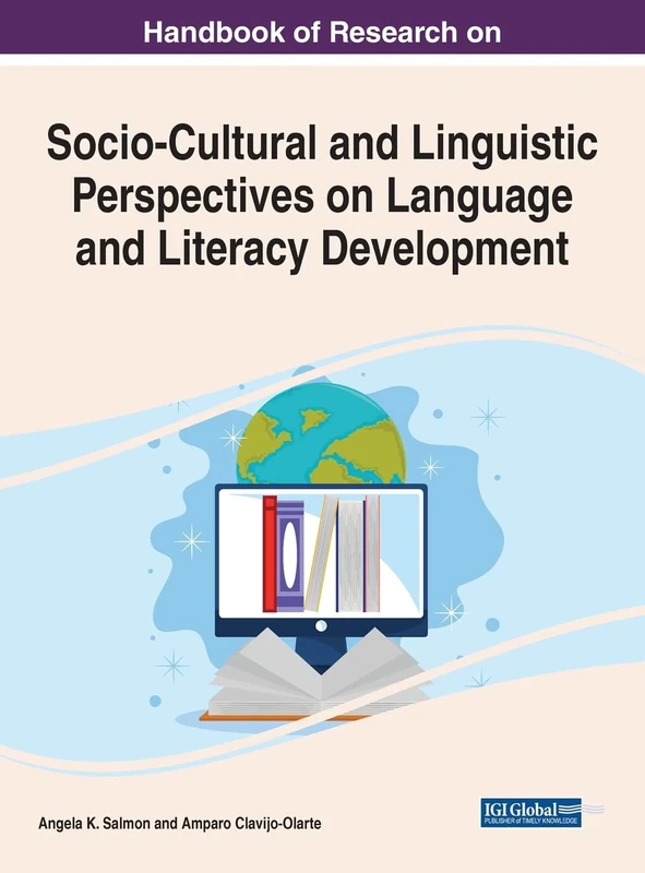 Handbook of Research on Socio-Cultural and Linguistic Perspectives on Language and Literacy Development (The Advances in Linguistics and Communication Studies)