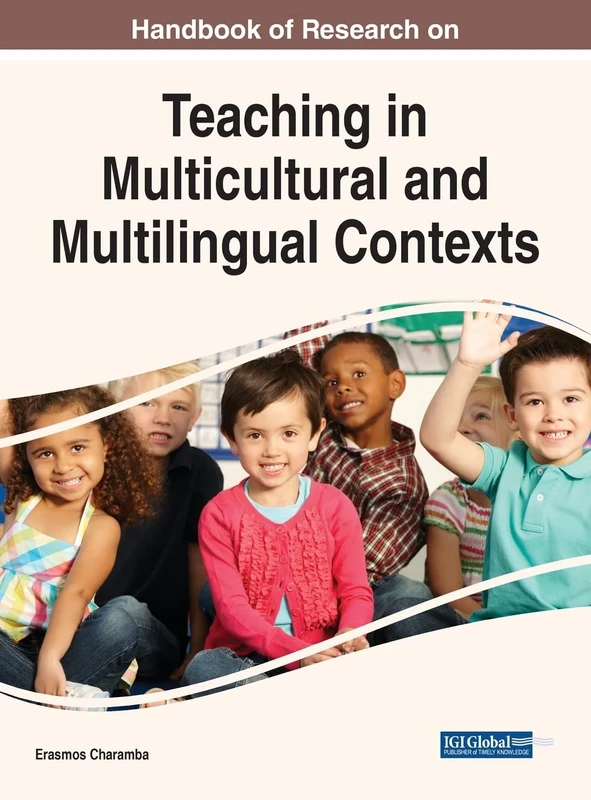 Handbook of Research on Teaching in Multicultural and Multilingual Contexts (Advances in Educational Technologies and Instructional Design)