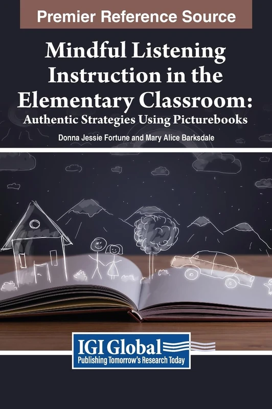 Mindful Listening Instruction in the Elementary Classroom: Authentic Strategies Using Picturebooks
