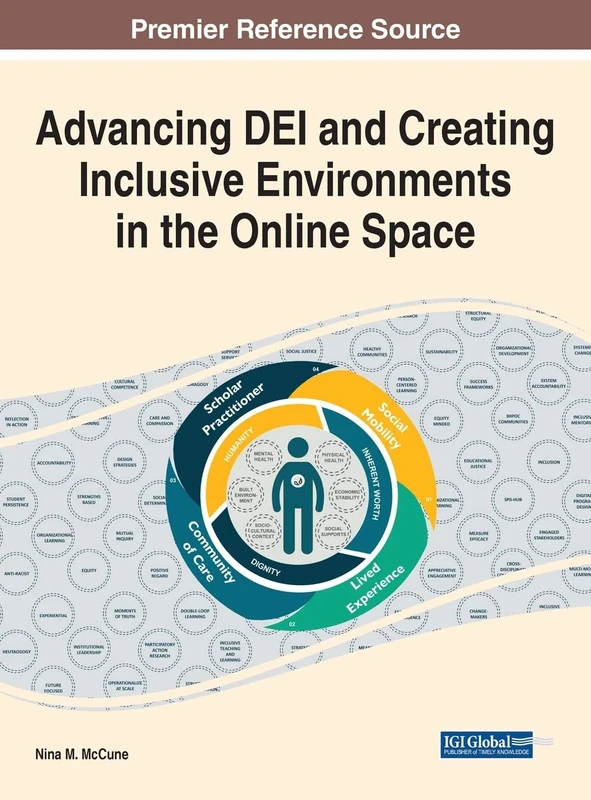 Advancing DEI and Creating Inclusive Environments in the Online Space (Advances in Educational Technologies and Instructional Design)