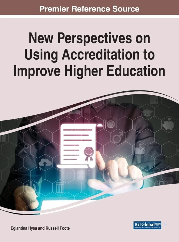 New Perspectives on Using Accreditation to Improve Higher Education (Advances in Higher Education and Professional Development)
