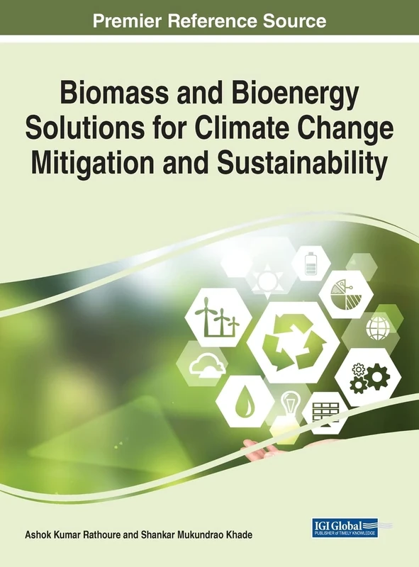 Biomass and Bioenergy Solutions for Climate Change Mitigation and Sustainability (Advances in Environmental Engineering and Green Technologies)