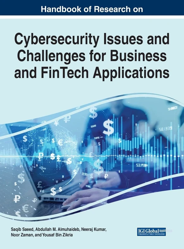 Cybersecurity Issues and Challenges for Business and FinTech Applications (Advances in Information Security, Privacy, and Ethics)