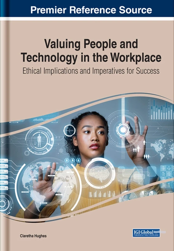 Valuing People and Technology in the Workplace: Ethical Implications and Imperatives for Success