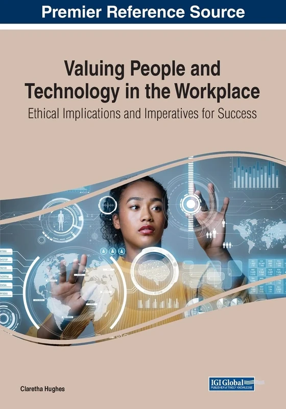 Valuing People and Technology in the Workplace: Ethical Implications and Imperatives for Success