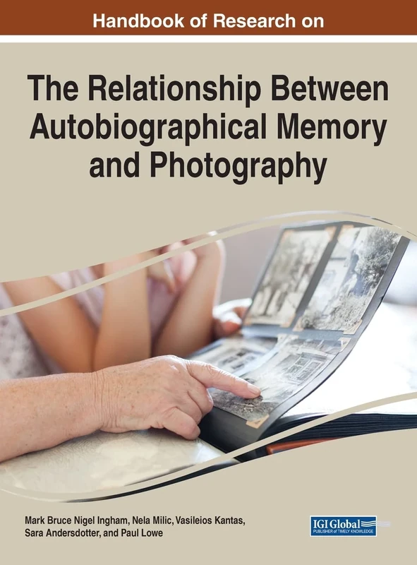 Handbook of Research on the Relationship Between Autobiographical Memory and Photography (Handbook of Research on Advances in Media, Entertainment, and the Arts) - Image 1