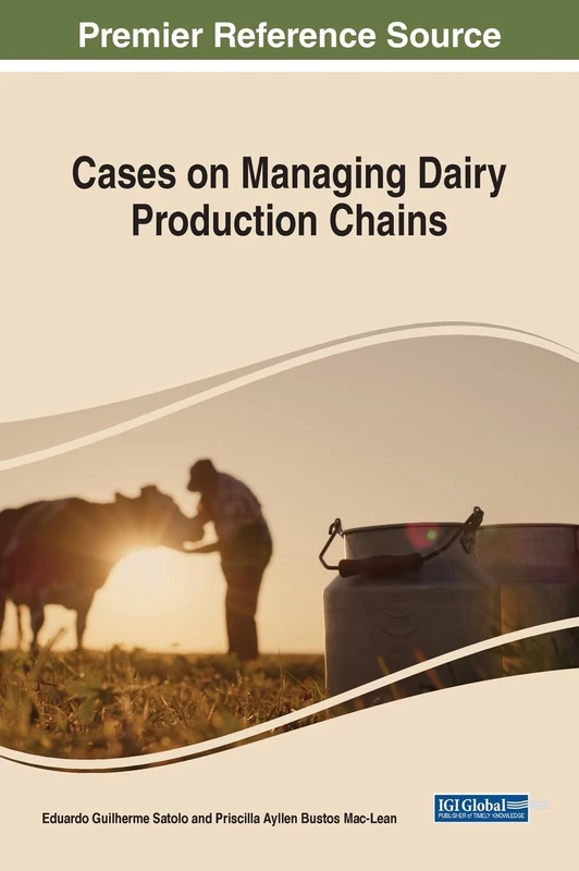 Cases on Managing Dairy Production Chains (Advances in Logistics, Operations, and Management Science) - Image 1