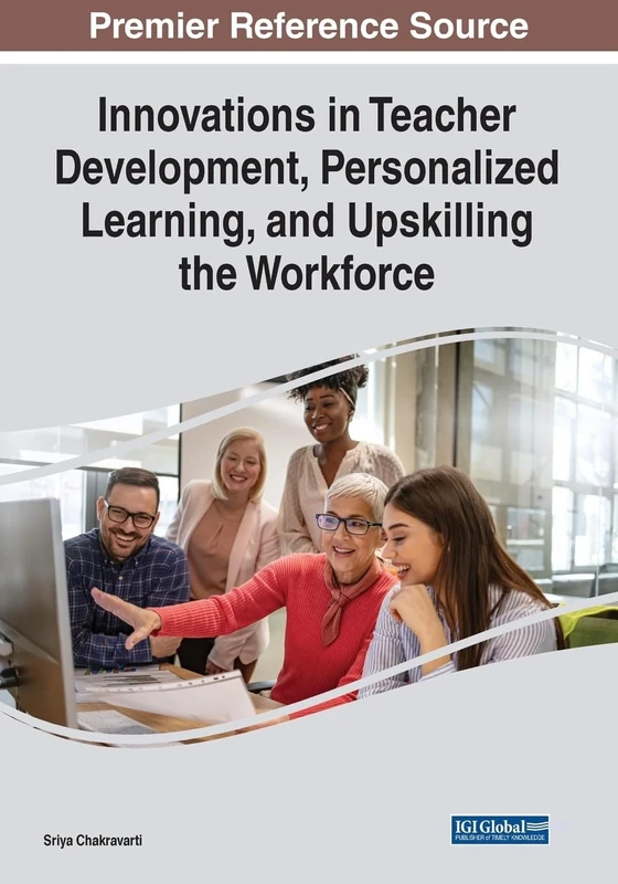 Innovations in Teacher Development, Personalized Learning, and Upskilling the Workforce