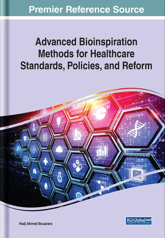 Advanced Bioinspiration Methods for Healthcare Standards, Policies, and Reform (e-Book Collection - Copyright 2023) - Image 1