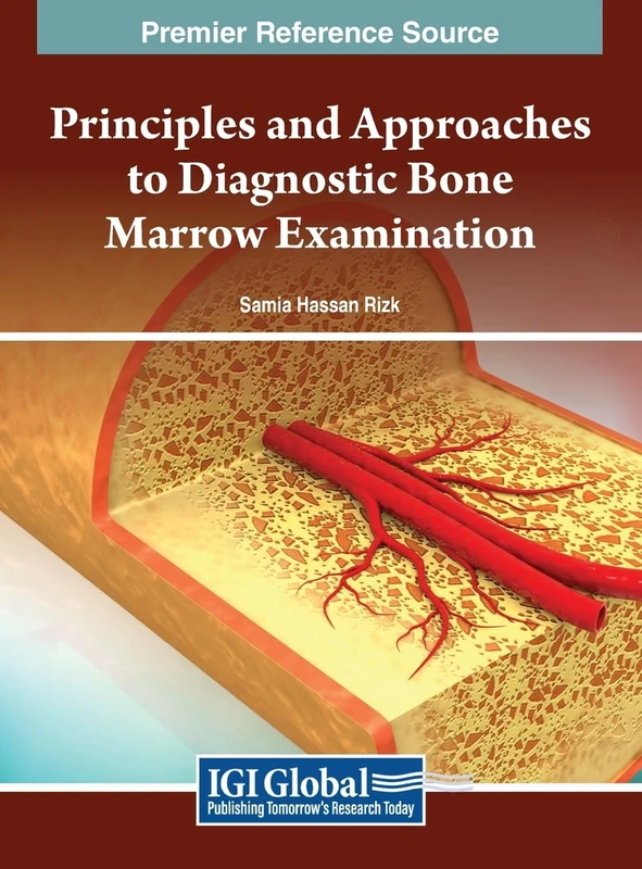 Principles and Approaches to Diagnostic Bone Marrow Examination (Advances in Medical Diagnosis, Treatment, and Care)
