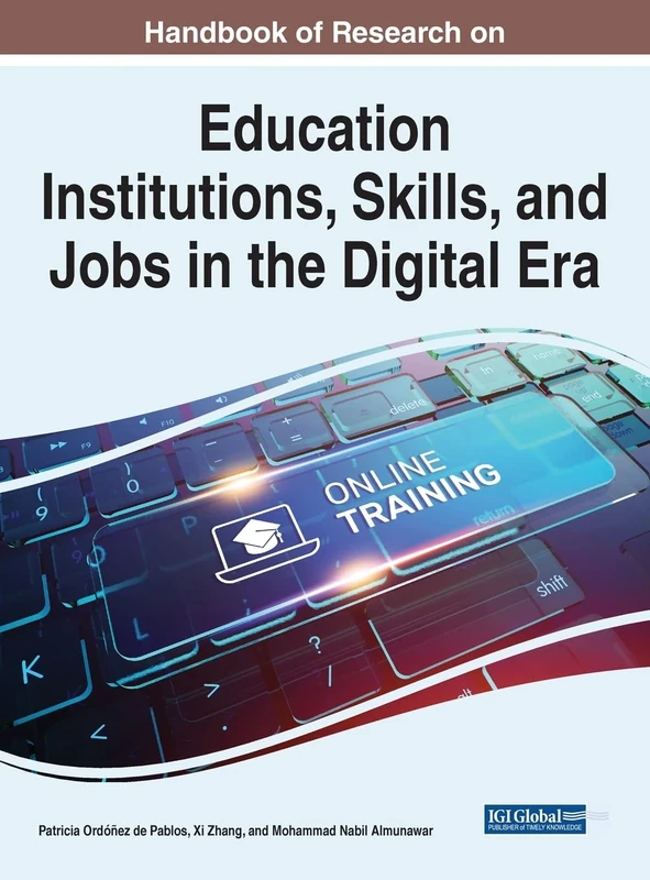Education Institutions, Skills, and Jobs in the Digital Era: Toward a More Inclusive and Resilient Society (Advances in Educational Technologies and Instructional Design (AETID) Book Series)