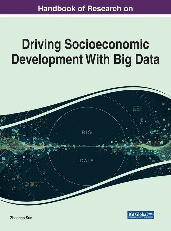 Driving Socioeconomic Development With Big Data: Theories, Technologies, and Applications