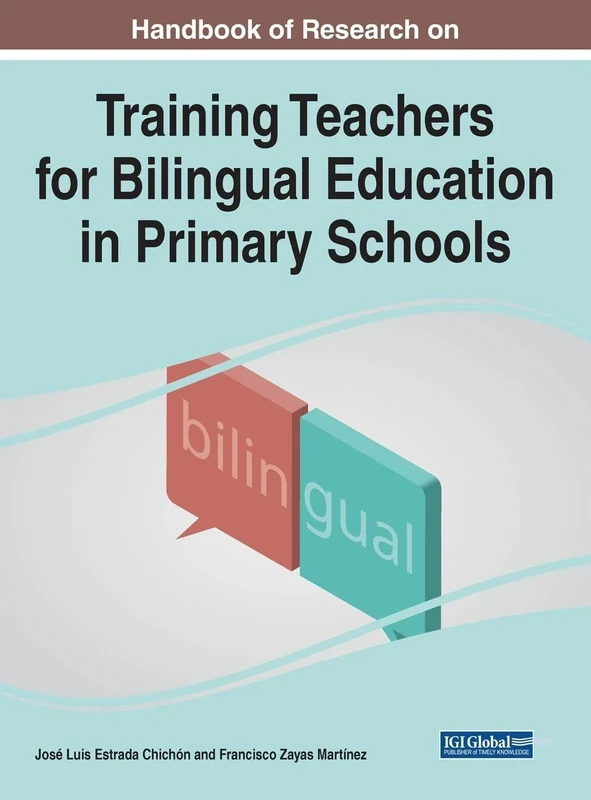 Training Teachers for Bilingual Education in Primary Schools (Advances in Early Childhood and K-12 Education (Aecke))
