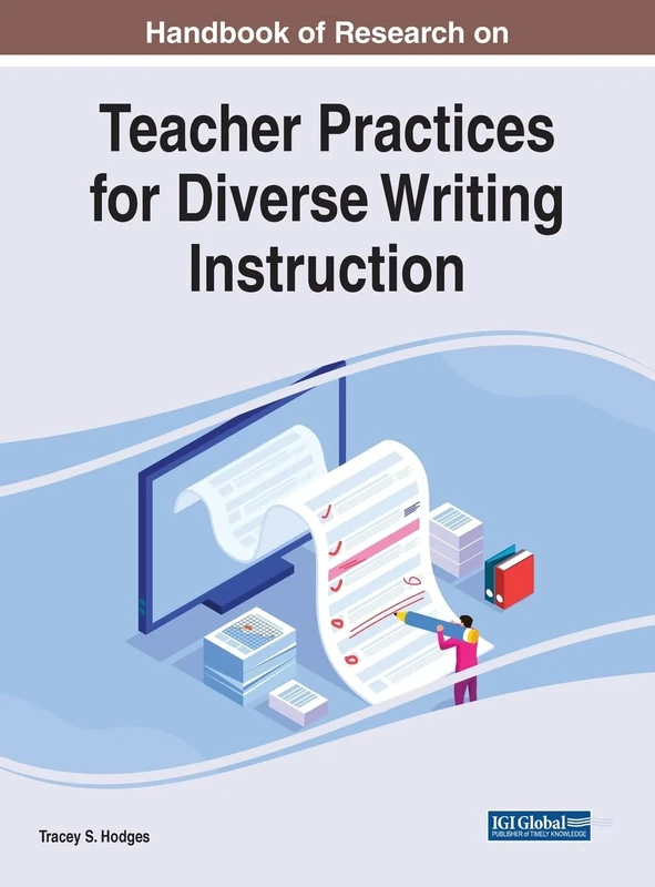 Handbook of Research on Teacher Practices for Diverse Writing Instruction (Advances in Higher Education and Professional Development)