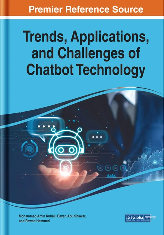 Trends, Applications, and Challenges of Chatbot Technology (Advances in Web Technologies and Engineering)