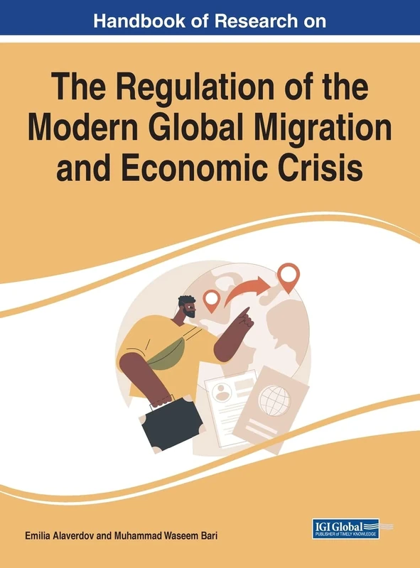Interdisciplinary Approaches to the Regulation of the Modern Global Migration and Economic Crisis