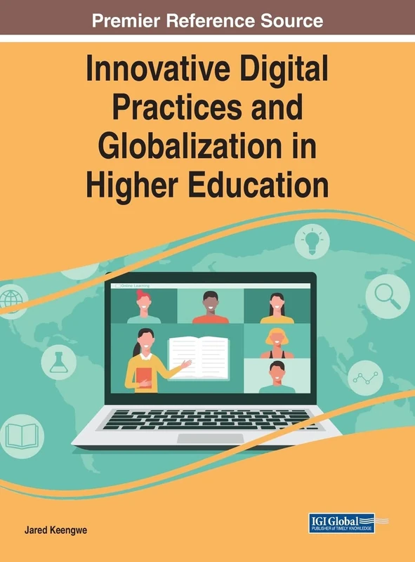 Handbook of Research on Innovative Digital Practices and Globalization in Higher Education