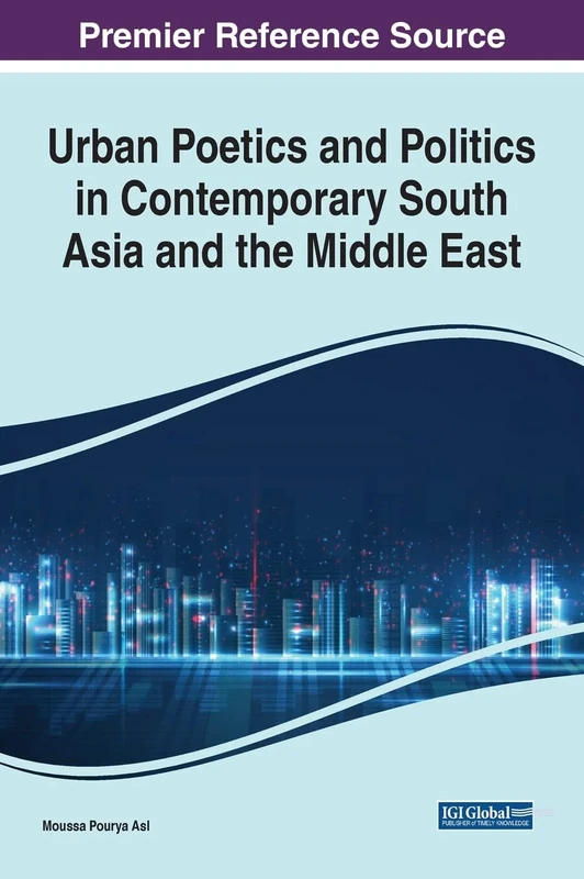 Urban Poetics and Politics in Contemporary South Asia and the Middle East