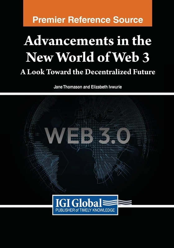 IGI Global - Advancements in the New World of Web 3 Book