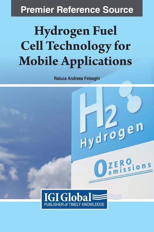Hydrogen Fuel Cell Technology for Mobile Applications (Practice, Progress, and Proficiency in Sustainability)