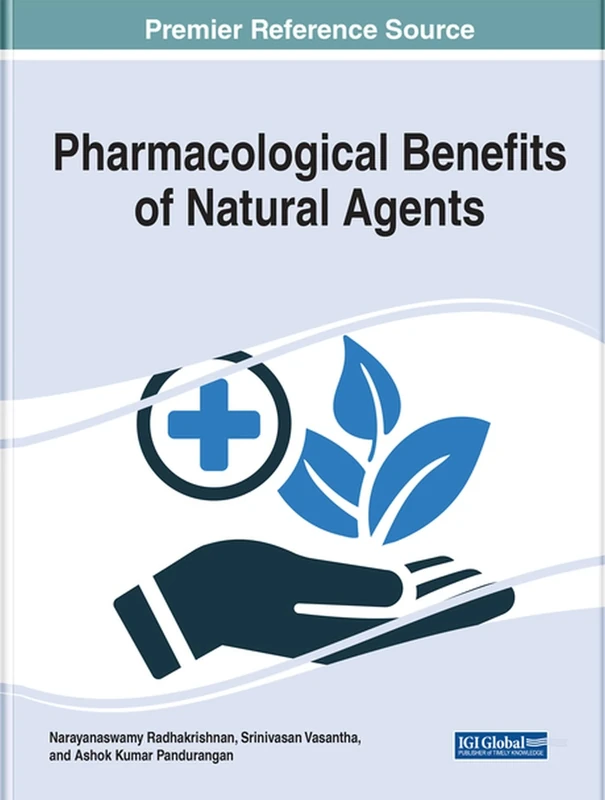 Pharmacological Benefits of Natural Agents (Advances in Medical Diagnosis, Treatment, and Care)