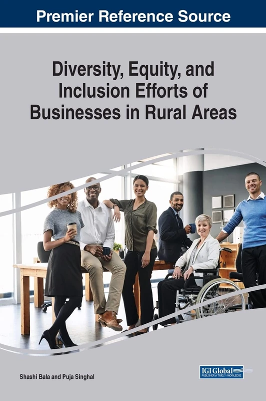 Diversity, Equity, and Inclusion Efforts of Businesses in Rural Areas (Premier Reference Source: Advances in Human Resources Management and Organizational Development (Ahrmod))