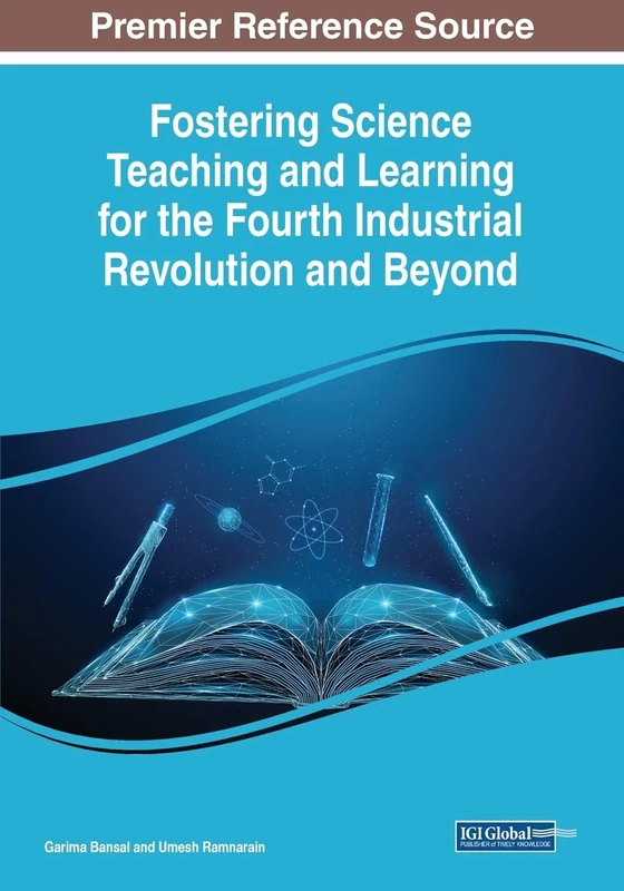 Fostering Science Teaching and Learning for the Fourth Industrial Revolution and Beyond