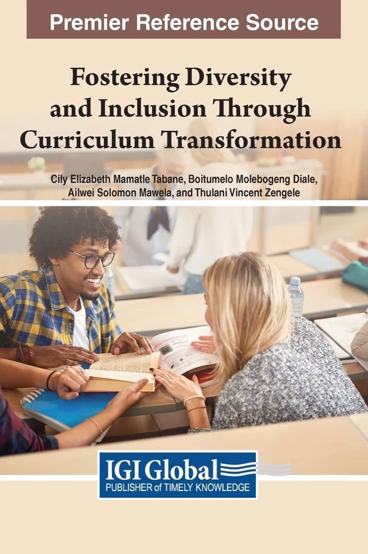 Fostering Diversity and Inclusion Through Curriculum Transformation (Advances in Educational Technologies and Instructional Design (Aetid) Book Series)
