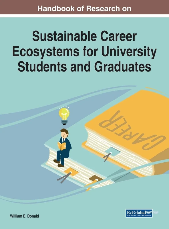 Handbook of Research on Sustainable Career Ecosystems for University Students and Graduates (Advances in Higher Education and Professional Development)