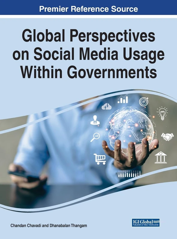 Global Perspectives on Social Media Usage Within Governments (Premier Reference Source: Advances in Social Networking and Online Communities)