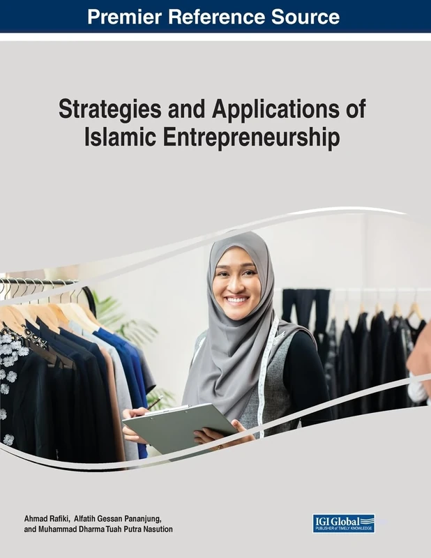 Strategies and Applications of Islamic Entrepreneurship (Advances in Logistics, Operations, and Management Science)