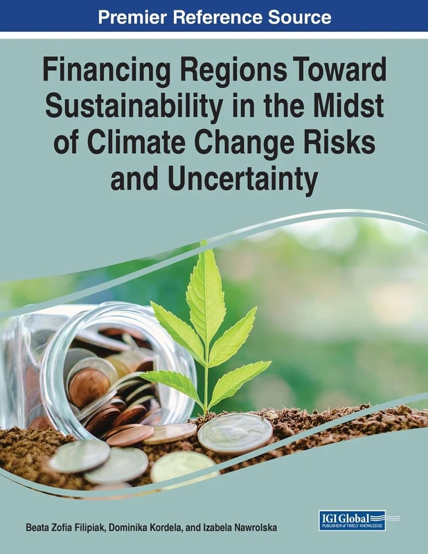 Financing Regions Toward Sustainability in the Midst of Climate Change Risks and Uncertainty